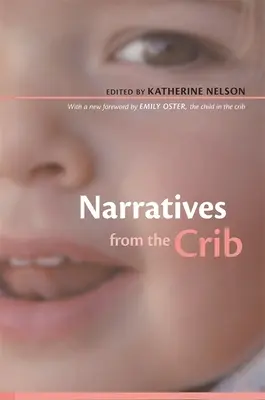 Narracje z łóżeczka: Z nową przedmową Emily Oster, dziecka w łóżeczku - Narratives from the Crib: With a New Foreword by Emily Oster, the Child in the Crib