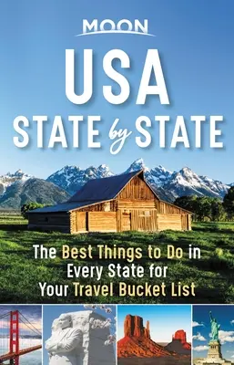 Moon USA State by State: Najlepsze rzeczy do zrobienia w każdym stanie na podróżniczej liście rzeczy do zrobienia - Moon USA State by State: The Best Things to Do in Every State for Your Travel Bucket List