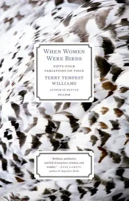 Kiedy kobiety były ptakami: Pięćdziesiąt cztery wariacje na temat głosu - When Women Were Birds: Fifty-Four Variations on Voice