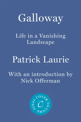 Galloway: Życie w ginącym krajobrazie - Galloway: Life in a Vanishing Landscape