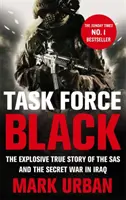 Task Force Black - wybuchowa, prawdziwa historia SAS i tajnej wojny w Iraku - Task Force Black - The explosive true story of the SAS and the secret war in Iraq