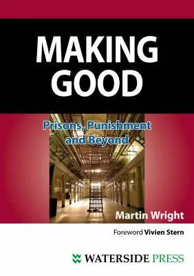 Making Good: Więzienia, kary i nie tylko (wydanie drugie) - Making Good: Prisons, Punishment and Beyond (Second Edition)