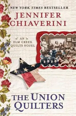 The Union Quilters: Powieść Elm Creek Quilts - The Union Quilters: An Elm Creek Quilts Novel