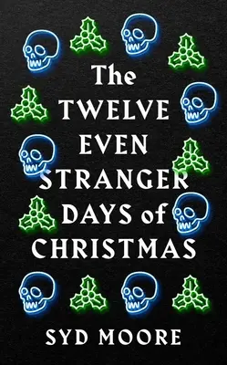 Dwanaście jeszcze dziwniejszych dni Bożego Narodzenia - The Twelve Even Stranger Days of Christmas