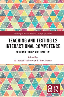 Nauczanie i testowanie kompetencji interakcyjnych L2: Pomost między teorią a praktyką - Teaching and Testing L2 Interactional Competence: Bridging Theory and Practice