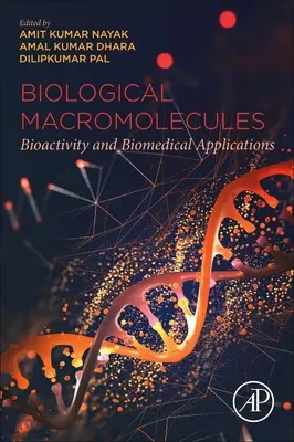 Makrocząsteczki biologiczne: Bioaktywność i zastosowania biomedyczne - Biological Macromolecules: Bioactivity and Biomedical Applications