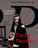 Oxford Playscripts: Doktor Faustus - Oxford Playscripts: Doctor Faustus