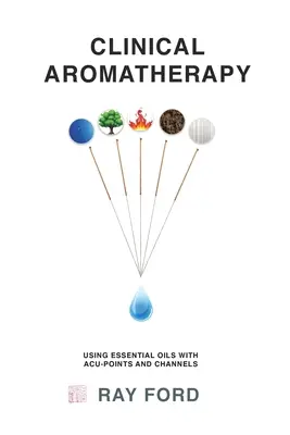 Aromaterapia kliniczna - Clinical Aromatherapy