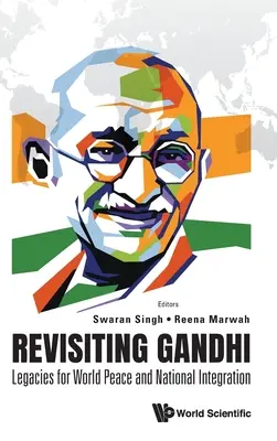 Rewizja Gandhiego: Dziedzictwo pokoju światowego i integracji narodowej - Revisiting Gandhi: Legacies for World Peace and National Integration