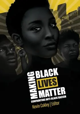 Making Black Lives Matter: Konfrontacja z anty-czarnym rasizmem - Making Black Lives Matter: Confronting Anti-Black Racism