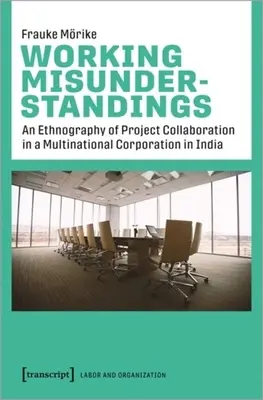 Robocze nieporozumienia: Etnografia współpracy projektowej w międzynarodowej korporacji w Indiach - Working Misunderstandings: An Ethnography of Project Collaboration in a Multinational Corporation in India