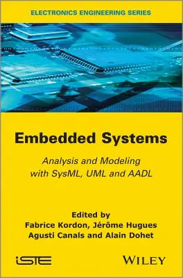 Systemy wbudowane: Analiza i modelowanie za pomocą SysML, UML i AADL - Embedded Systems: Analysis and Modeling with SysML, UML and AADL