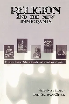 Religia i nowi imigranci: Ciągłość i adaptacje w kongregacjach imigrantów - Religion and the New Immigrants: Continuities and Adaptations in Immigrant Congregations