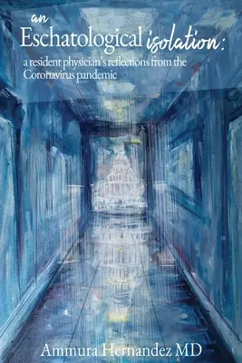 Eschatologiczna izolacja: refleksje lekarza rezydenta z pandemii koronawirusa - An Eschatological Isolation: a resident physician's reflections from the Coronavirus pandemic
