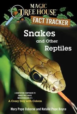 Węże i inne gady: A Nonfiction Companion to Magic Tree House Merlin Mission #17: Szalony dzień z kobrami - Snakes and Other Reptiles: A Nonfiction Companion to Magic Tree House Merlin Mission #17: A Crazy Day with Cobras