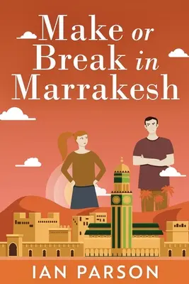 Make Or Break w Marrakeszu - Make Or Break In Marrakesh