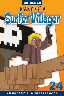 Pamiętnik wieśniaka surfera, Księga 24: nieoficjalna książka Minecrafta - Diary of a Surfer Villager, Book 24: an unofficial Minecraft book