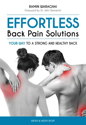 Rozwiązania na ból pleców bez wysiłku: Twoja droga do silnych i zdrowych pleców - Effortless Back Pain Solutions: Your Way to a Strong and Healthy Back