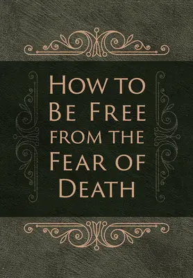 Jak uwolnić się od strachu przed śmiercią - How to Be Free from the Fear of Death