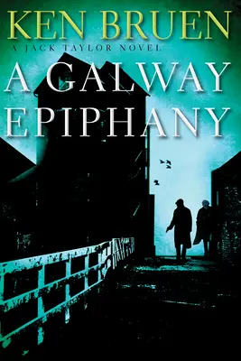 A Galway Epiphany: Powieść o Jacku Taylorze - A Galway Epiphany: A Jack Taylor Novel