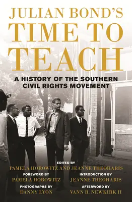 Julian Bond's Time to Teach: Historia południowego ruchu na rzecz praw obywatelskich - Julian Bond's Time to Teach: A History of the Southern Civil Rights Movement