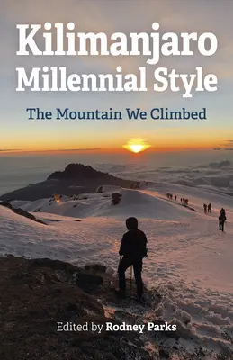 Kilimandżaro Millennial Style: Góra, na którą się wspięliśmy - Kilimanjaro Millennial Style: The Mountain We Climbed