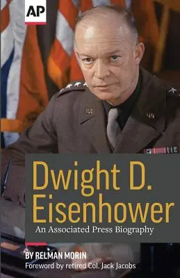 Dwight D. Eisenhower: Biografia według Associated Press - Dwight D. Eisenhower: An Associated Press Biography