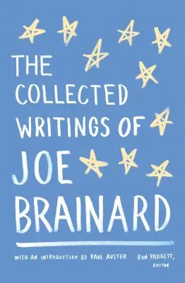 The Collected Writings of Joe Brainard: Publikacja specjalna Biblioteki Amerykańskiej - The Collected Writings of Joe Brainard: A Library of America Special Publication