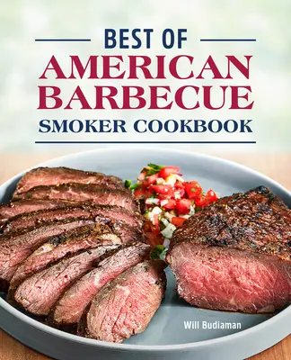 Najlepsza amerykańska książka kucharska dla palaczy grilla - Best of American Barbecue Smoker Cookbook