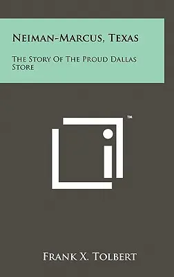 Neiman-Marcus, Texas: Historia dumnego sklepu w Dallas - Neiman-Marcus, Texas: The Story Of The Proud Dallas Store