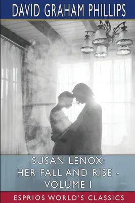 Susan Lenox: Jej upadek i powstanie - tom I (Esprios Classics) - Susan Lenox: Her Fall and Rise - Volume I (Esprios Classics)