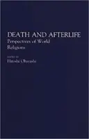 Śmierć i życie pozagrobowe: Perspektywy religii świata - Death and Afterlife: Perspectives of World Religions