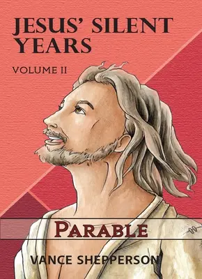 Ciche lata Jezusa, tom 2: Przypowieść - Jesus' Silent Years Volume 2: Parable