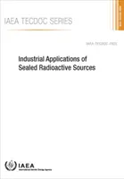 Przemysłowe zastosowania zamkniętych źródeł promieniotwórczych: IAEA Tecdoc No. 1925 - Industrial Applications of Sealed Radioactive Sources: IAEA Tecdoc No. 1925