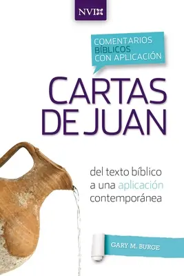 Komentarz z zastosowaniem NVI Cartas de Juan: del Texto Bblico a Una Aplicacin Contempornea - Comentario Bblico Con Aplicacin NVI Cartas de Juan: del Texto Bblico a Una Aplicacin Contempornea