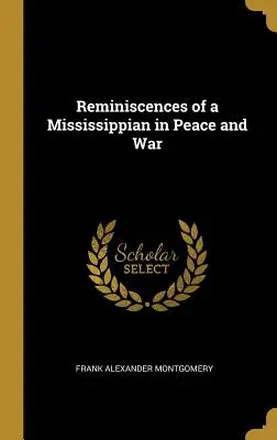 Wspomnienia Mississippi w czasie pokoju i wojny - Reminiscences of a Mississippian in Peace and War