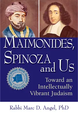 Majmonides, Spinoza i my: W kierunku intelektualnie żywego judaizmu - Maimonides, Spinoza and Us: Toward an Intellectually Vibrant Judaism