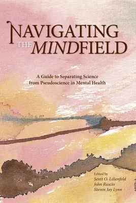 Nawigacja po polu umysłu: Przewodnik po oddzielaniu nauki od pseudonauki w zdrowiu psychicznym - Navigating the Mindfield: A Guide to Separating Science from Pseudoscience in Mental Health