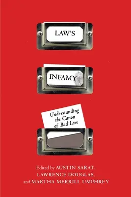 Law's Infamy: Zrozumieć kanon złego prawa - Law's Infamy: Understanding the Canon of Bad Law