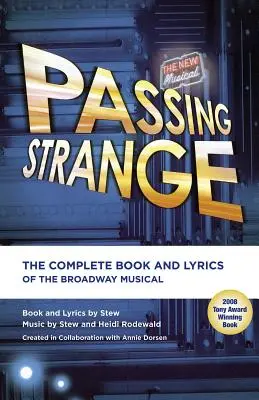 Passing Strange: Kompletna książka i teksty piosenek z musicalu na Broadwayu - Passing Strange: The Complete Book and Lyrics of the Broadway Musical