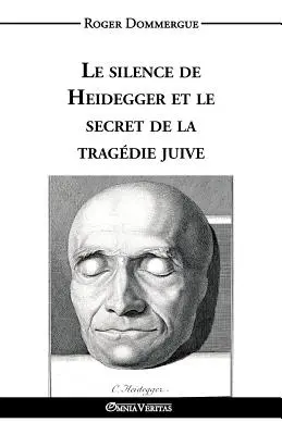 Le silence de Heidegger et le secret de la tragdie juive