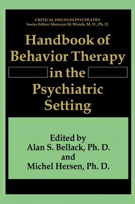 Podręcznik terapii behawioralnej w warunkach psychiatrycznych - Handbook of Behavior Therapy in the Psychiatric Setting