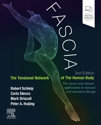 Fascia: Napięta sieć ludzkiego ciała: nauka i zastosowania kliniczne w terapii manualnej i ruchowej - Fascia: The Tensional Network of the Human Body: The Science and Clinical Applications in Manual and Movement Therapy