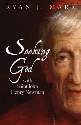 Poszukiwanie Boga ze świętym Johnem Henrym Newmanem - Seeking God with Saint John Henry Newman