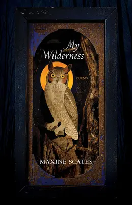 My Wilderness: Wiersze - My Wilderness: Poems