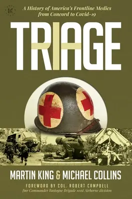 Triage: Historia amerykańskich medyków pierwszej linii od Concord do Covid-19 - Triage: A History of America's Frontline Medics from Concord to Covid-19