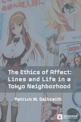 Etyka afektu: Linie i życie w tokijskiej dzielnicy - The Ethics of Affect: Lines and Life in a Tokyo Neighborhood