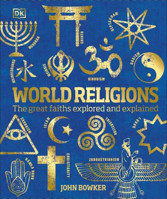 Religie świata: Wielkie wiary zbadane i wyjaśnione - World Religions: The Great Faiths Explored and Explained