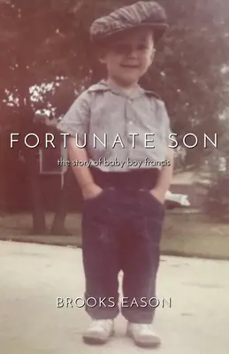 Szczęśliwy syn: Historia chłopca Francisa - Fortunate Son: The Story of Baby Boy Francis