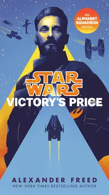 Cena zwycięstwa (Gwiezdne wojny): Powieść o Eskadrze Alfabetycznej - Victory's Price (Star Wars): An Alphabet Squadron Novel